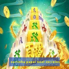 cartinha papai noel correios